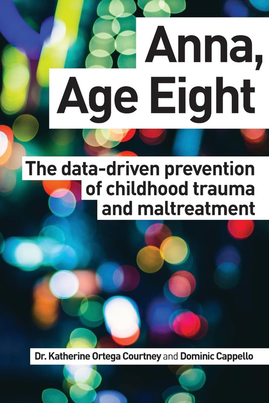 Anna, Age Eight: The data-driven prevention of childhood trauma and maltreatment - 9699