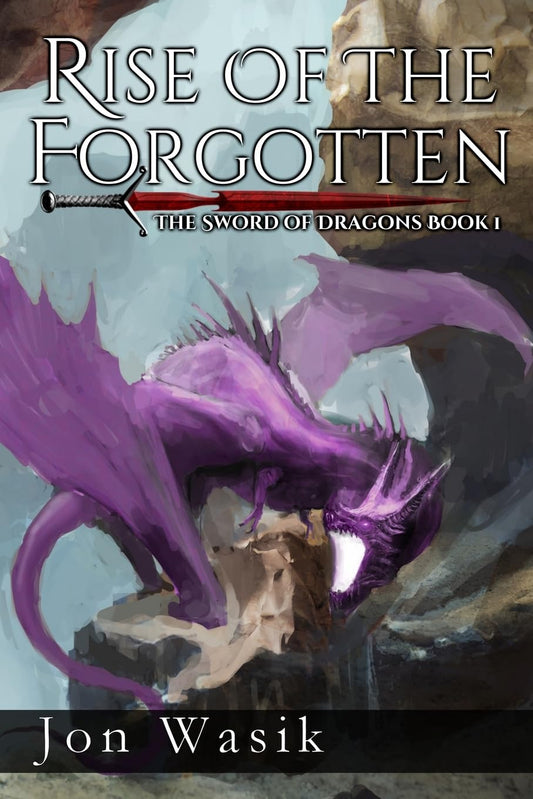 Rise of the Forgotten: The Sword of Dragons Book 1 - 6079