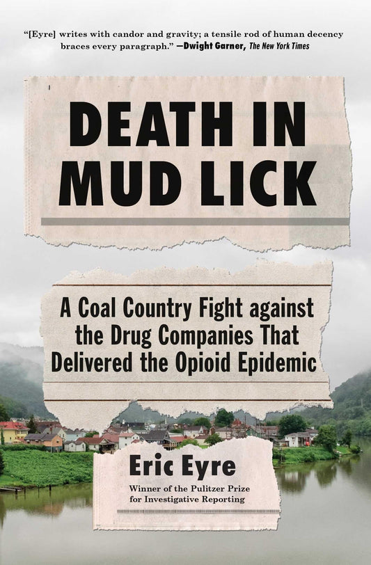 Death in Mud Lick: A Coal Country Fight against the Drug Companies That Delivered the Opioid Epidemic - 7200