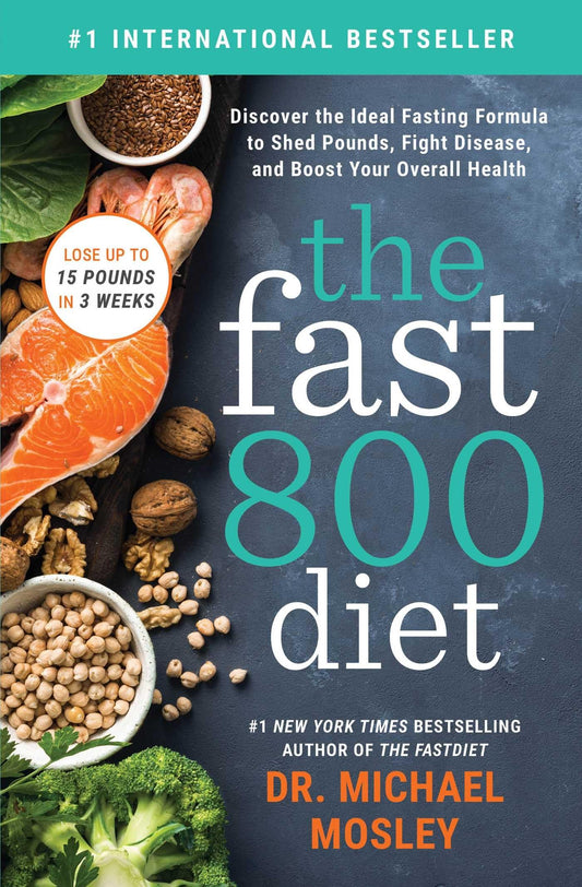 The Fast800 Diet: Discover the Ideal Fasting Formula to Shed Pounds, Fight Disease, and Boost Your Overall Health - 640