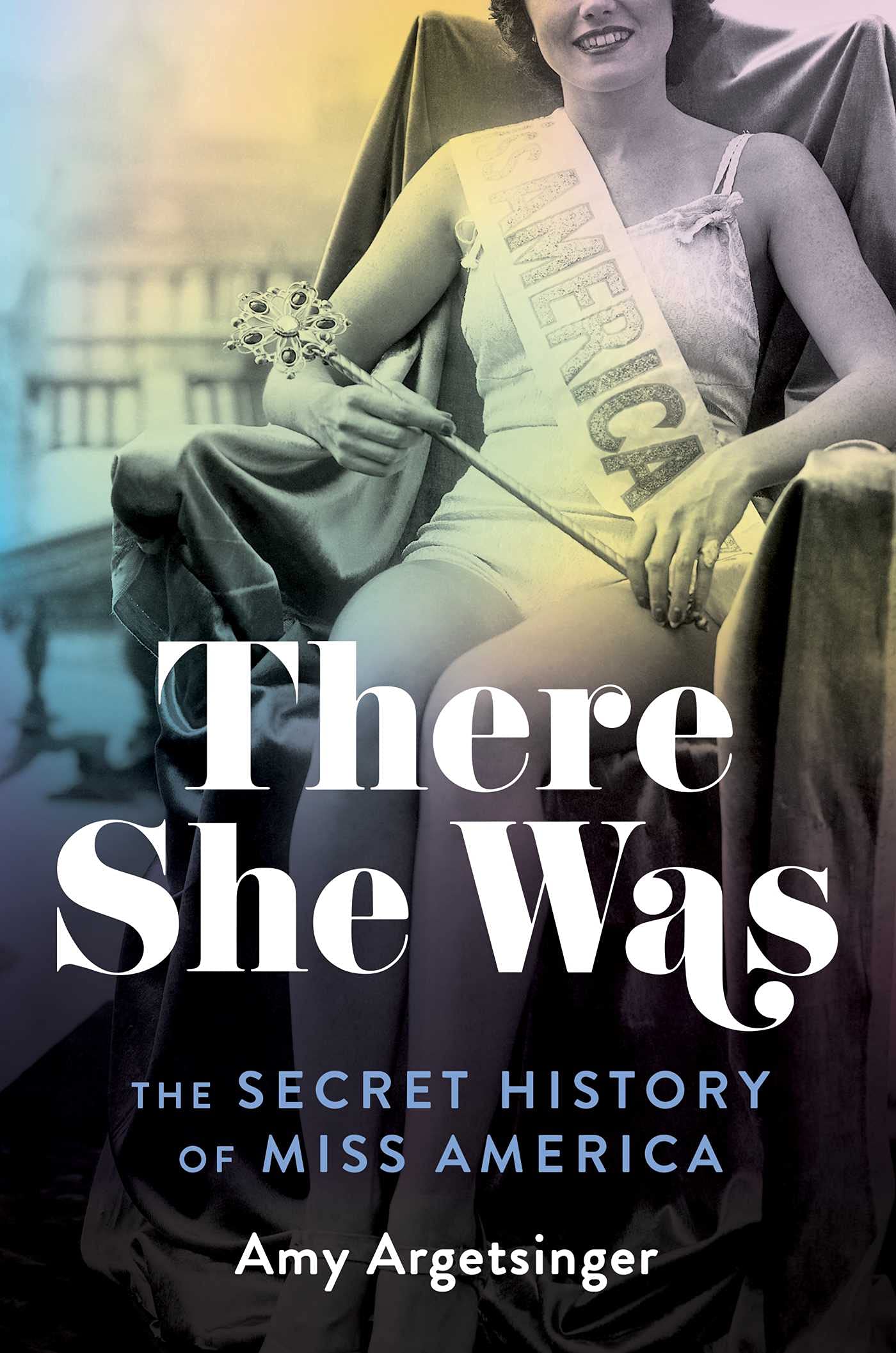 There She Was: The Secret History of Miss America - 9701