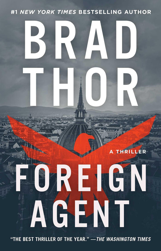 Foreign Agent: A Thriller (The Scot Harvath Series)