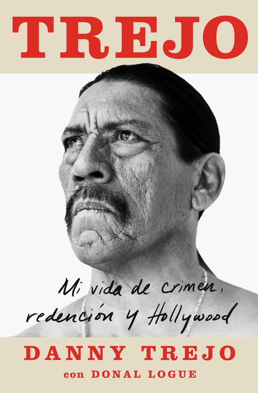 Trejo (Spanish edition): Mi vida de crimen, redención y Hollywood (Atria Espanol)