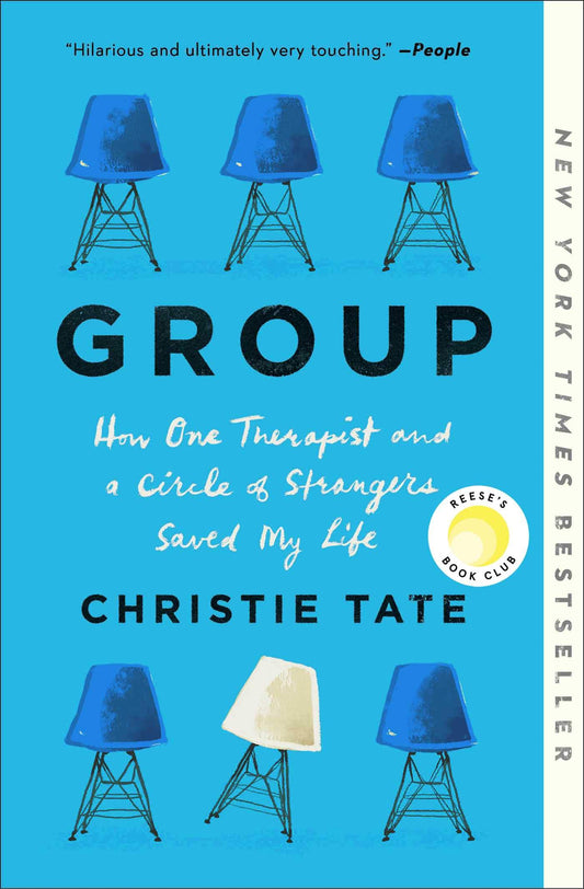 Group: How One Therapist and a Circle of Strangers Saved My Life - 7474
