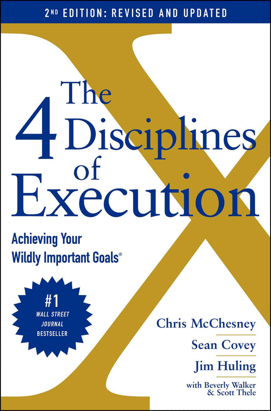 The 4 Disciplines of Execution: Revised and Updated: Achieving Your Wildly Important Goals - 3803