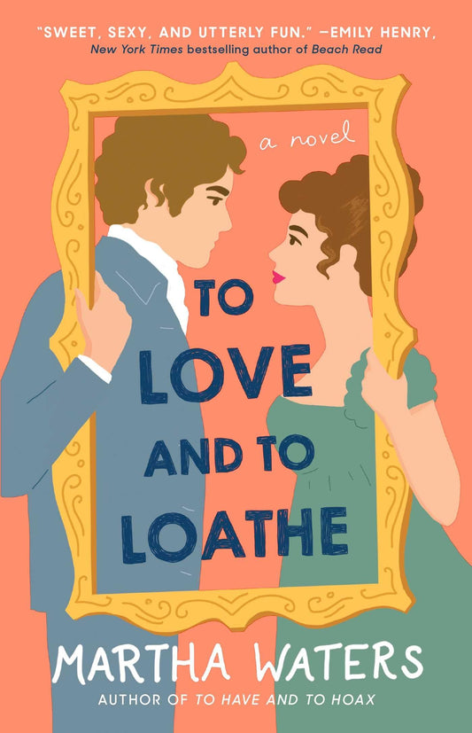 To Love and to Loathe: A Novel (The Regency Vows)