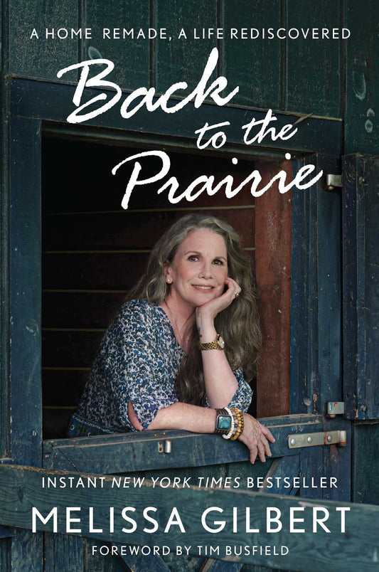 Back to the Prairie: A Home Remade, A Life Rediscovered - 1511