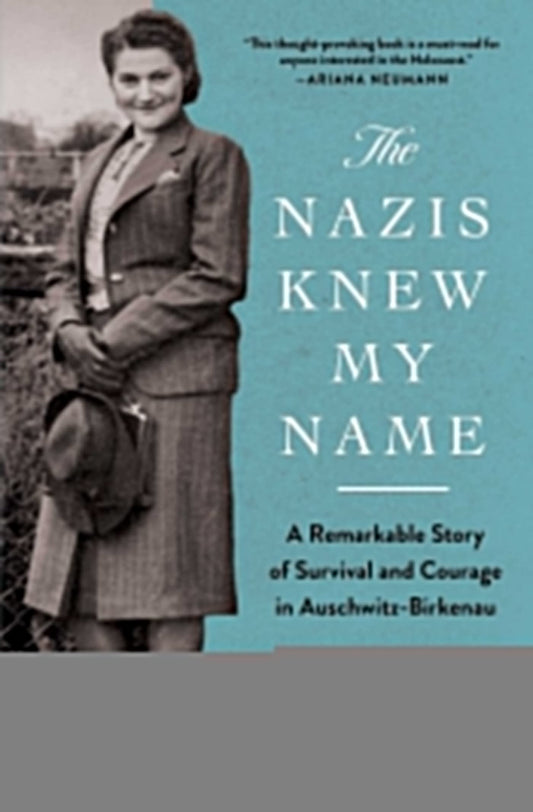 The Nazis Knew My Name: A Remarkable Story of Survival and Courage in Auschwitz-Birkenau - 8737