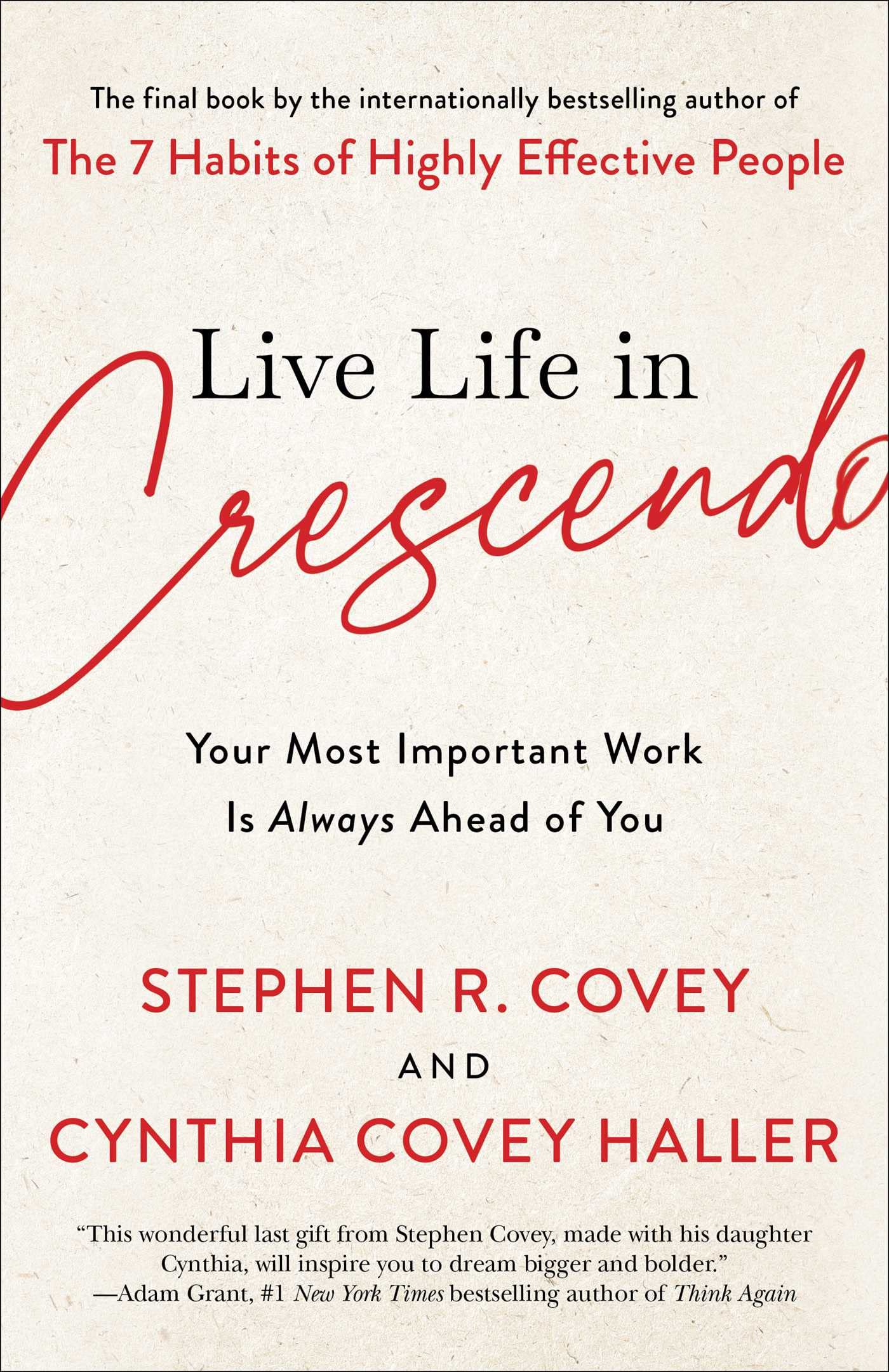 Live Life in Crescendo: Your Most Important Work Is Always Ahead of You (The Covey Habits Series) - 3198