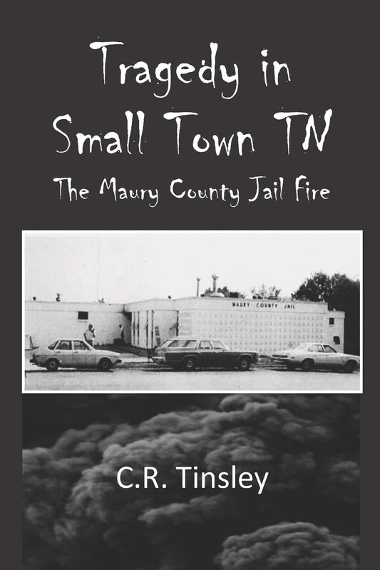 Tragedy in Small Town TN: The Maury County Jail Fire