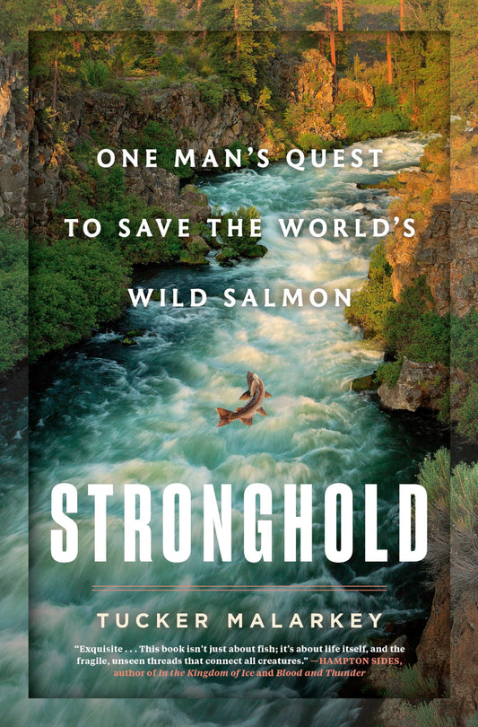 Stronghold: One Man's Quest to Save the World's Wild Salmon - 9985