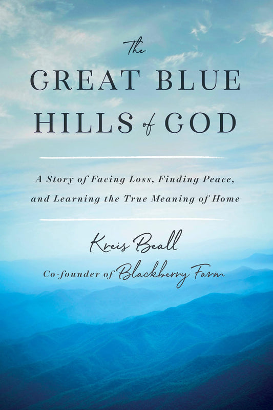 The Great Blue Hills of God: A Story of Facing Loss, Finding Peace, and Learning the True Meaning of Home - 9020