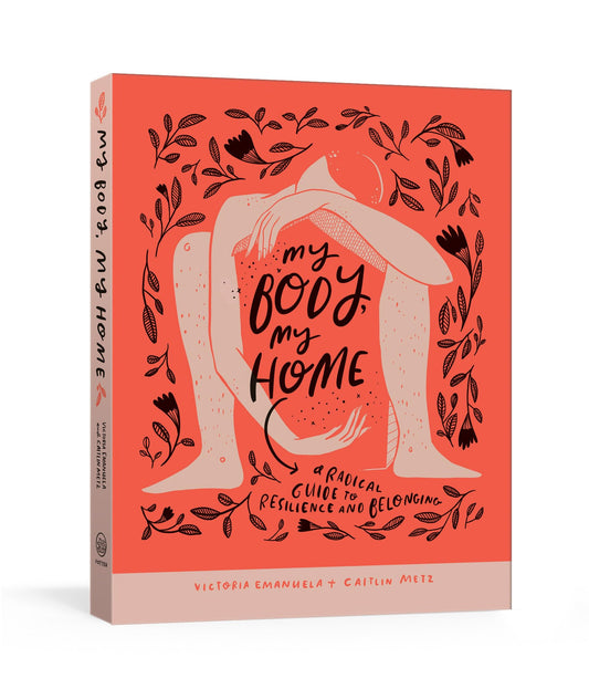 My Body, My Home: A Radical Guide to Resilience and Belonging - 8124