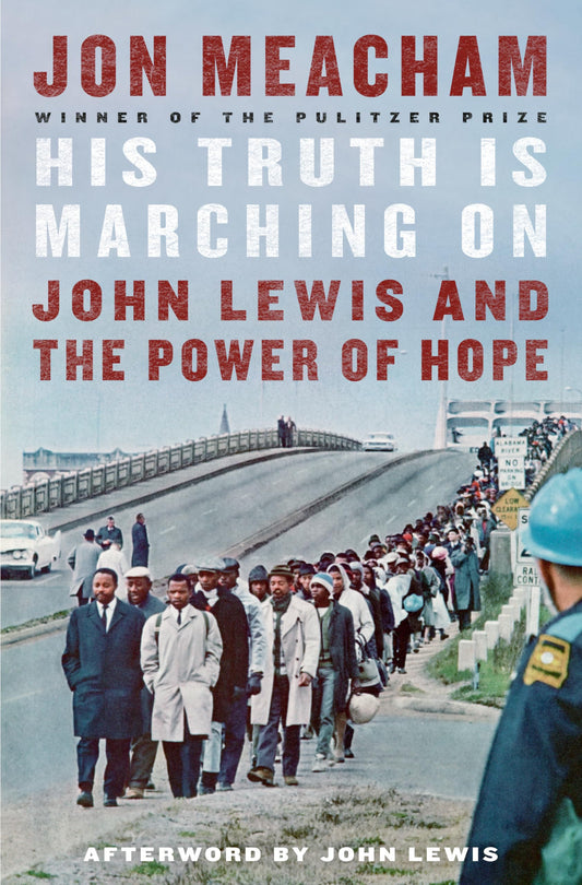 His Truth Is Marching On: John Lewis and the Power of Hope - 5519