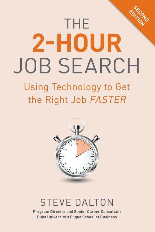 The 2-Hour Job Search, Second Edition: Using Technology to Get the Right Job Faster - 8263