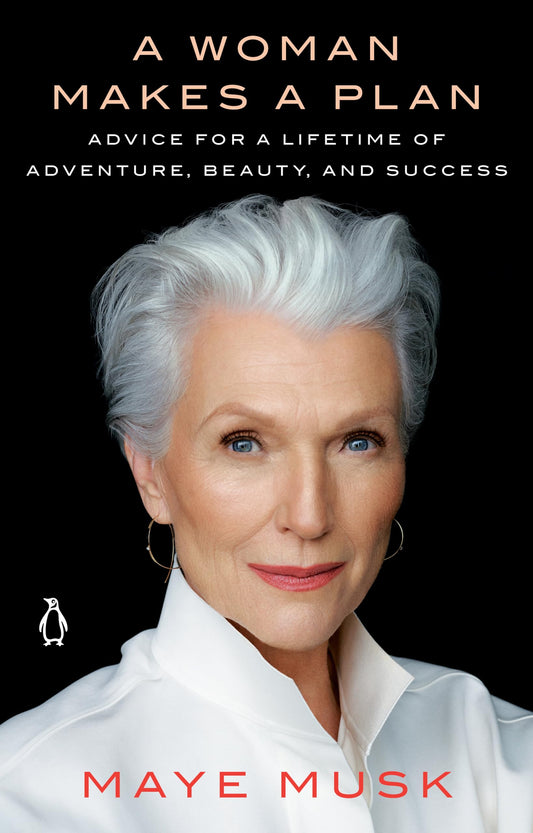 A Woman Makes a Plan: Advice for a Lifetime of Adventure, Beauty, and Success - 6429