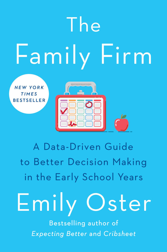 The Family Firm: A Data-Driven Guide to Better Decision Making in the Early School Years (The ParentData Series) - 7811