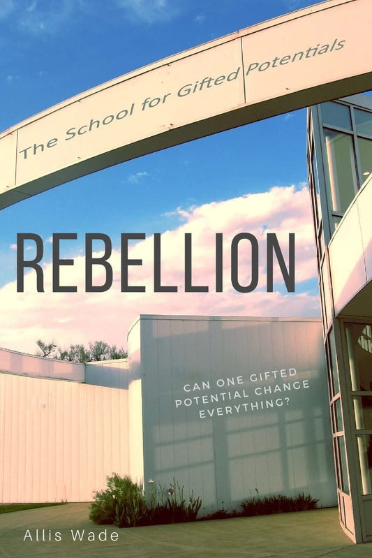 Rebellion (The School for Gifted Potentials) - 2269