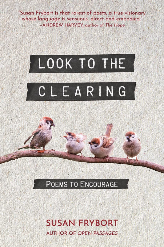 Look to the Clearing: Poems to Encourage
