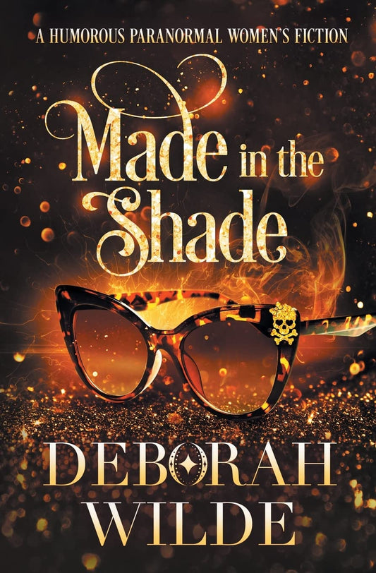 Made in the Shade: A Humorous Paranormal Women's Fiction (Magic After Midlife) - 3291