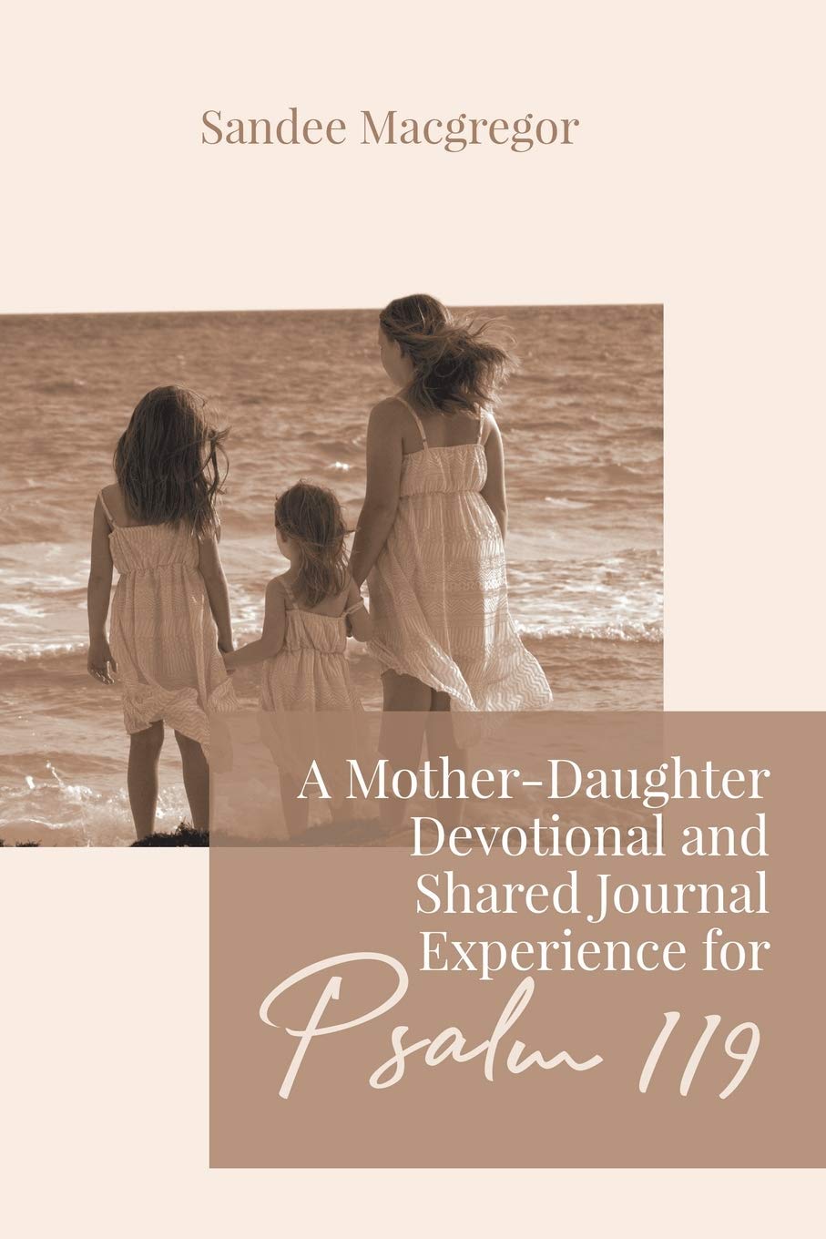 A Mother-Daughter Devotional and Shared Journal Experience for Psalm 119 - 6272