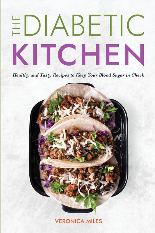 The Diabetic Kitchen: Healthy and Tasty Recipes to Keep Your Blood Sugar in Check (The Mediterranean Refresh Diet) - 2688