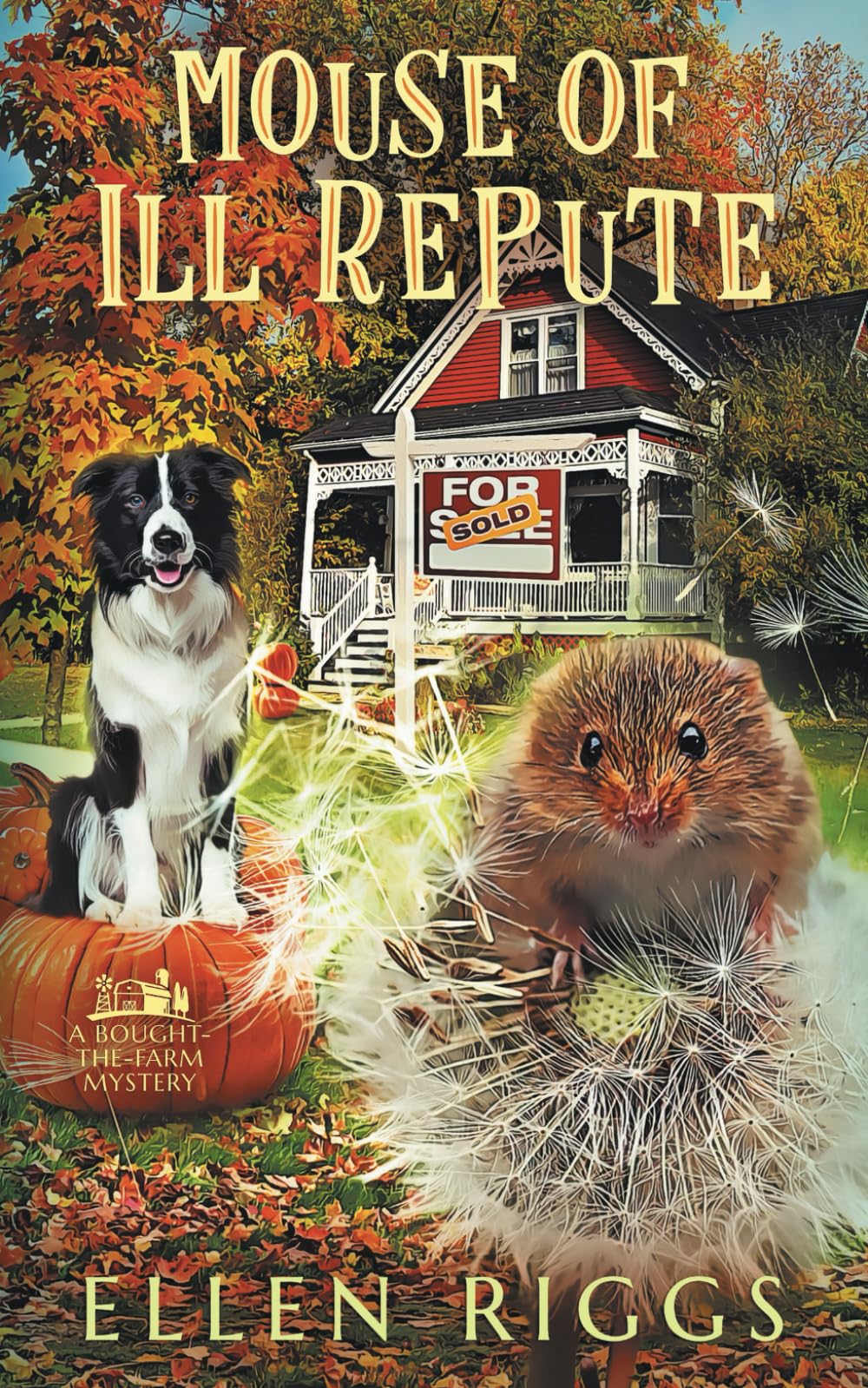 Mouse of Ill Repute (Bought-the-Farm Mystery)