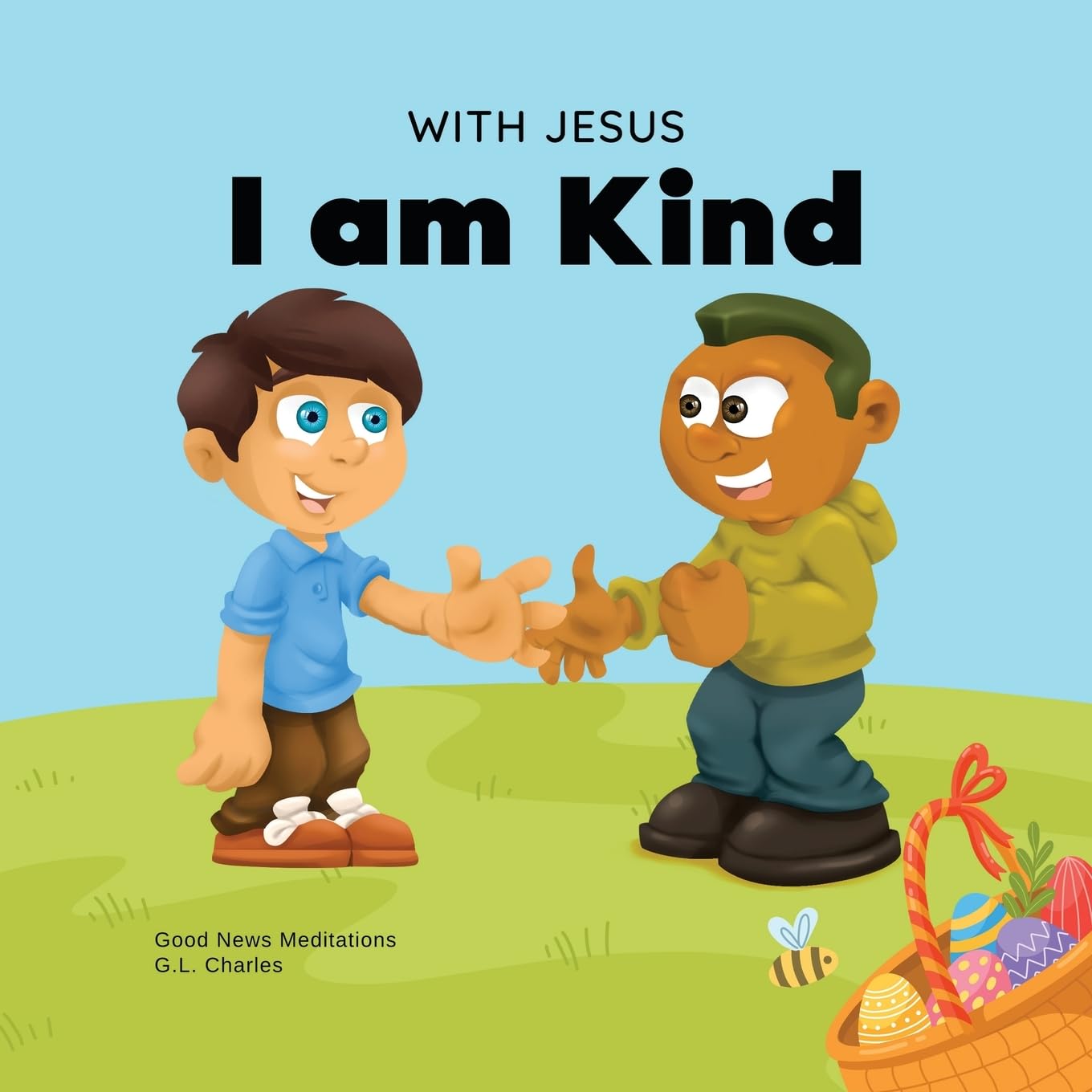 With Jesus I am Kind: An Easter children's Christian story about Jesus' kindness, compassion, and forgiveness to inspire kids to do the same in their ... ages 3-5, 6-8, 9-10 (With Jesus Series)