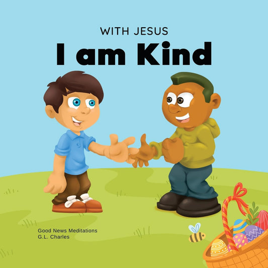 With Jesus I am Kind: An Easter children's Christian story about Jesus' kindness, compassion, and forgiveness to inspire kids to do the same in their ... ages 3-5, 6-8, 9-10 (With Jesus Series)