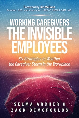 Working Caregivers: The Invisible Employees