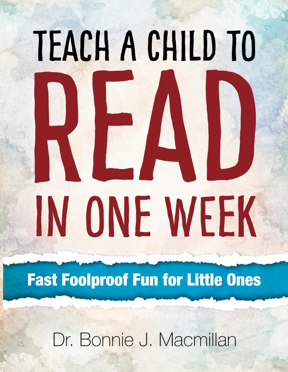 Teach a Child to Read in One Week: Fast Foolproof Fun for Little Ones
