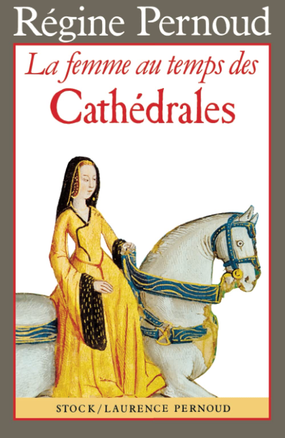 La Femme au temps des Cathédrales (French Edition)
