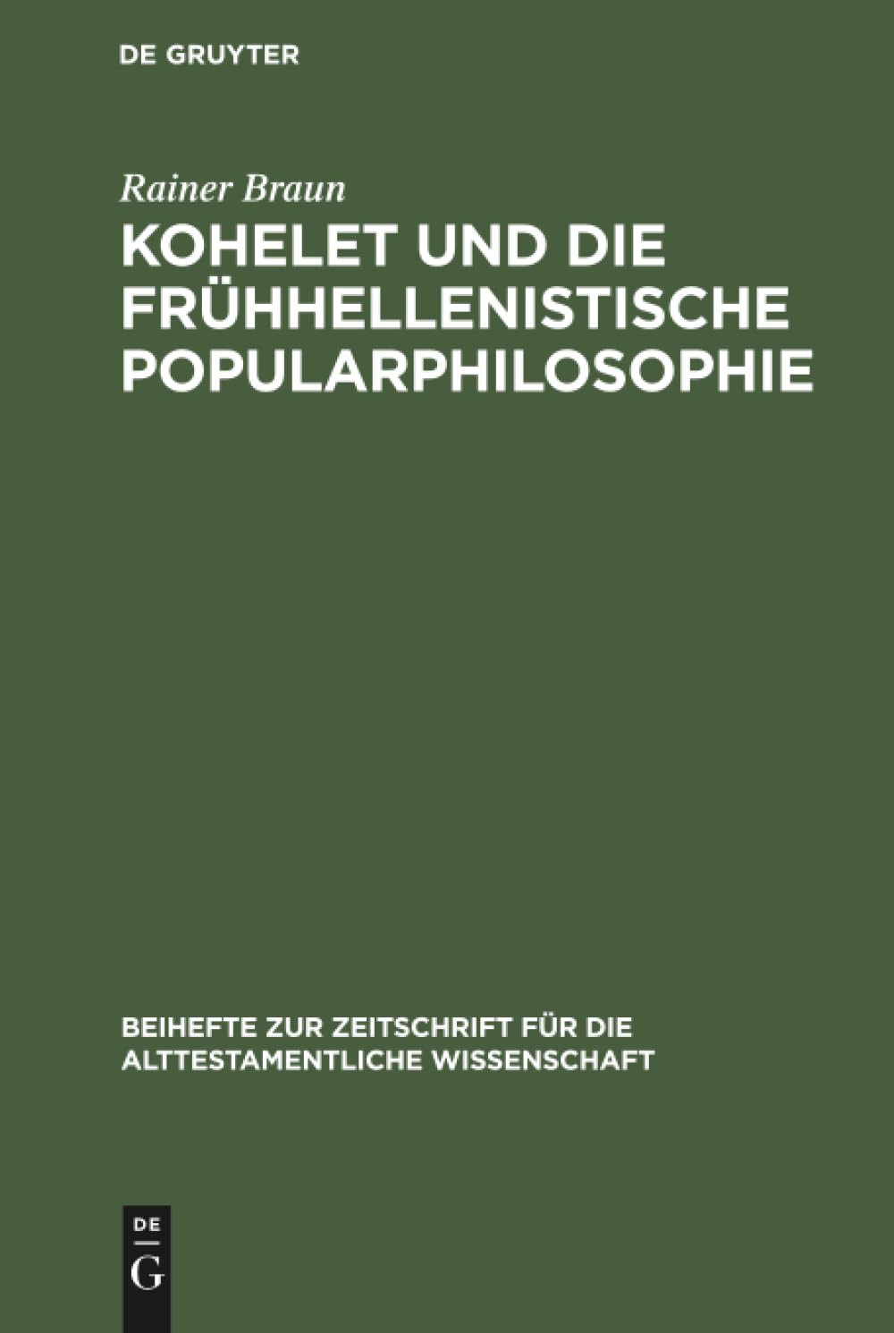 Kohelet und die frühhellenistische Popularphilosophie (Beihefte zur Zeitschrift für die alttestamentliche Wissenschaft, 130) (German Edition)