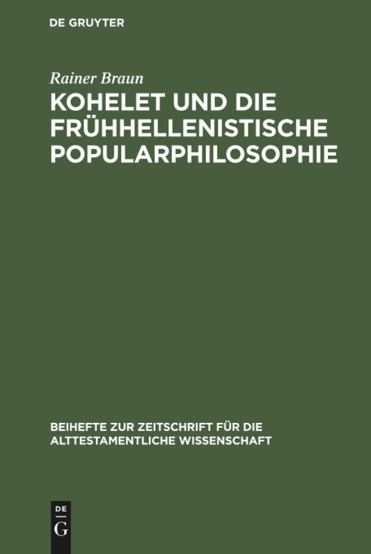 Kohelet und die frühhellenistische Popularphilosophie (Beihefte zur Zeitschrift für die alttestamentliche Wissenschaft, 130) (German Edition)