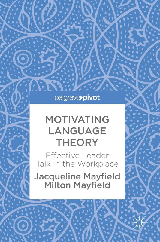Motivating Language Theory: Effective Leader Talk in the Workplace - 1756