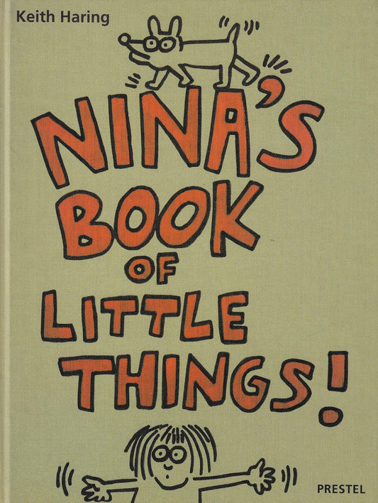 Keith Haring Nina's Book of Little Things! /anglais - 9354