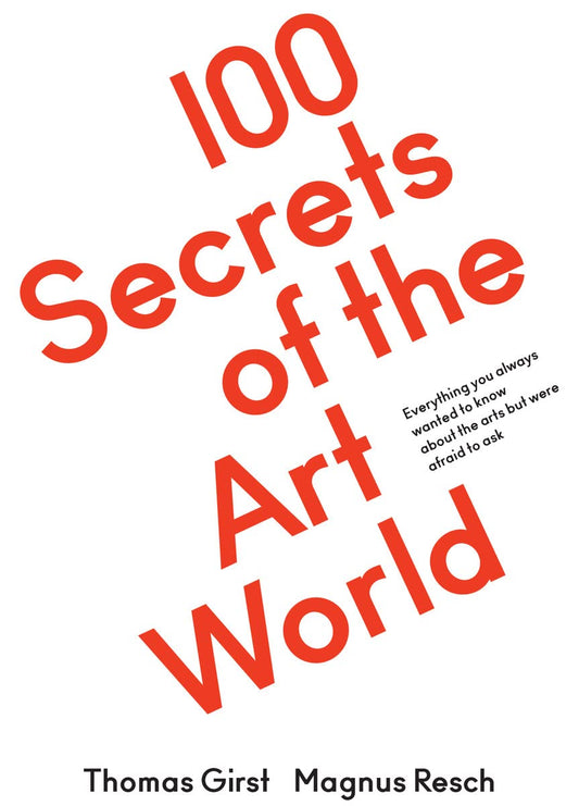 100 Secrets of the Art World: Everything You Always Wanted to Know from Artists, Collectors and Curators, but Were Afraid to Ask - 8159