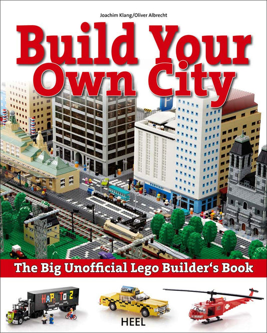 The Big Unofficial Lego Builder's Book: Build Your Own City - 5557