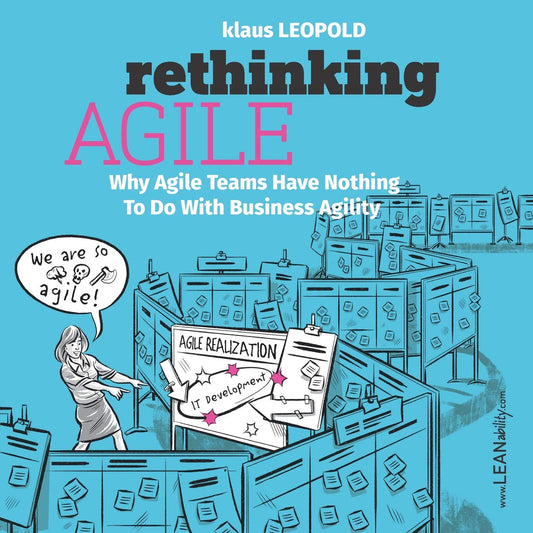 Rethinking Agile: Why Agile Teams Have Nothing To Do With Business Agility - 5855