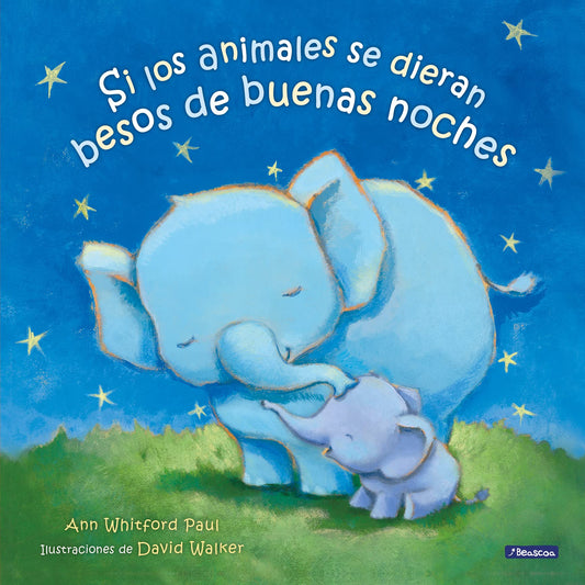 Si los animales se dieran besos de buenas noches / If Animals Kissed Good Night (Spanish Edition)