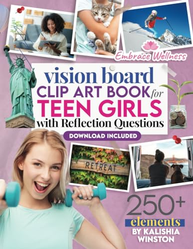 Vision Board Clip Art Book for Teen Girls: 250+ Inspiring Images, Positive Affirmations & Powerful Words to Manifest Dreams and Goals for Young Women (Vision Board Supplies) - 8860