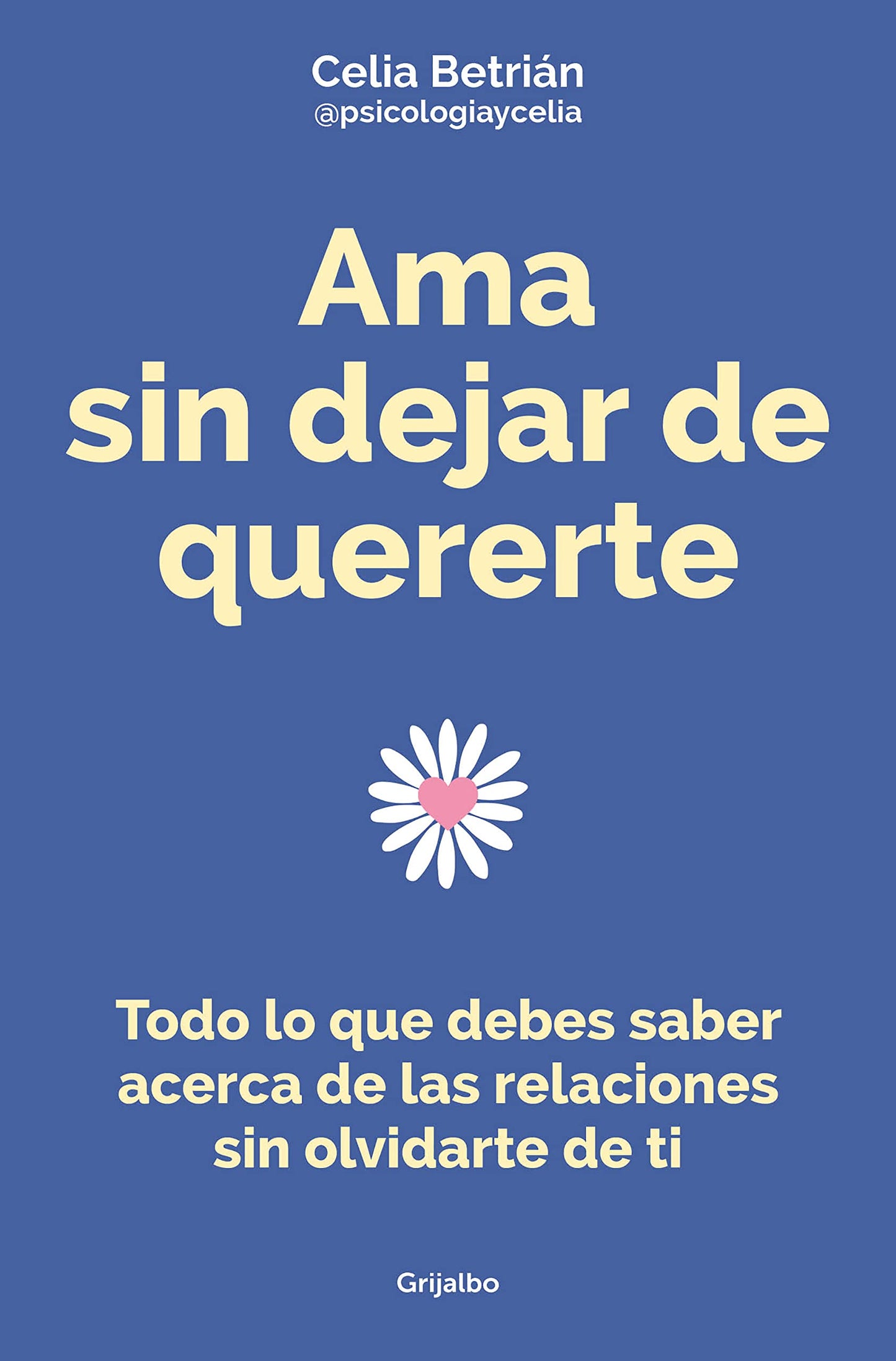 Ama sin dejar de quererte / Love Without Stop Loving Yourself (Spanish Edition)