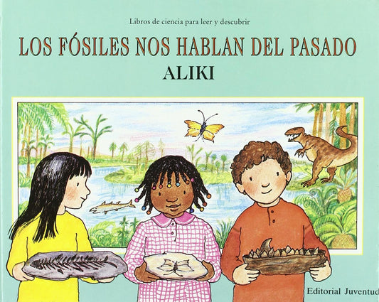 Los fosiles nos hablan del pasado / Fossils tell of long ago (Los libros de ciencia para leer y descubrir / Let's-Read-and-Find-Out Science Stage 2) (Spanish Edition)