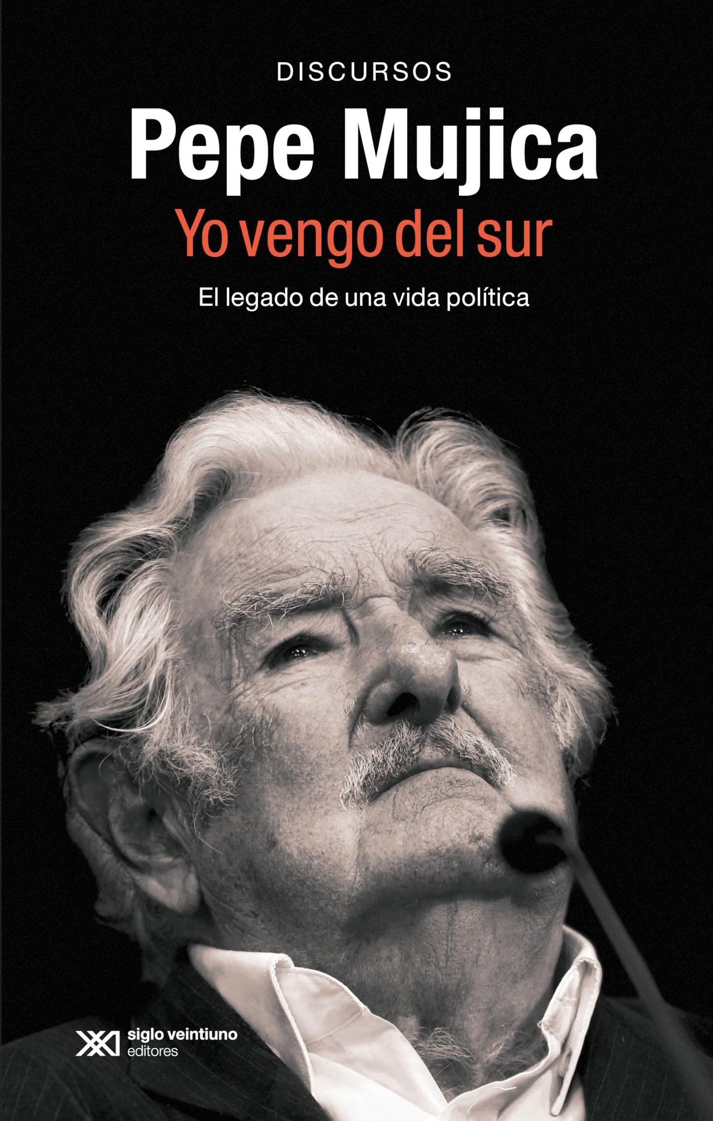 PEPE MUJICA, YO VENGO DEL SUR: EL LEGADO POLÍTICO Y ORAL DE PEPE MUJICA A TRAVÉS DE LOS DISCURSOS CON LOS QUE HIZO HISTORIA
