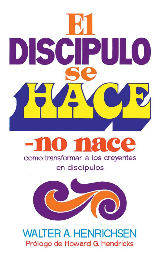 El disc?pulo se hace, no nace (Spanish Edition)