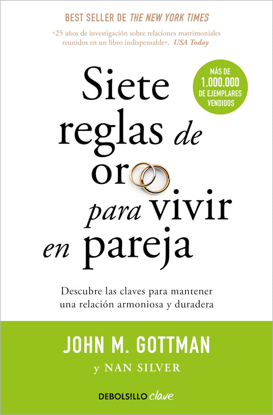 Siete reglas de oro para vivir en pareja / The Seven Principles for Making Marriage Work (Spanish Edition)