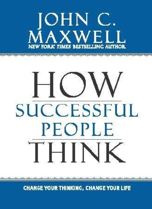 How Successful People Think: Change Your Thinking, Change Your Life - 5892