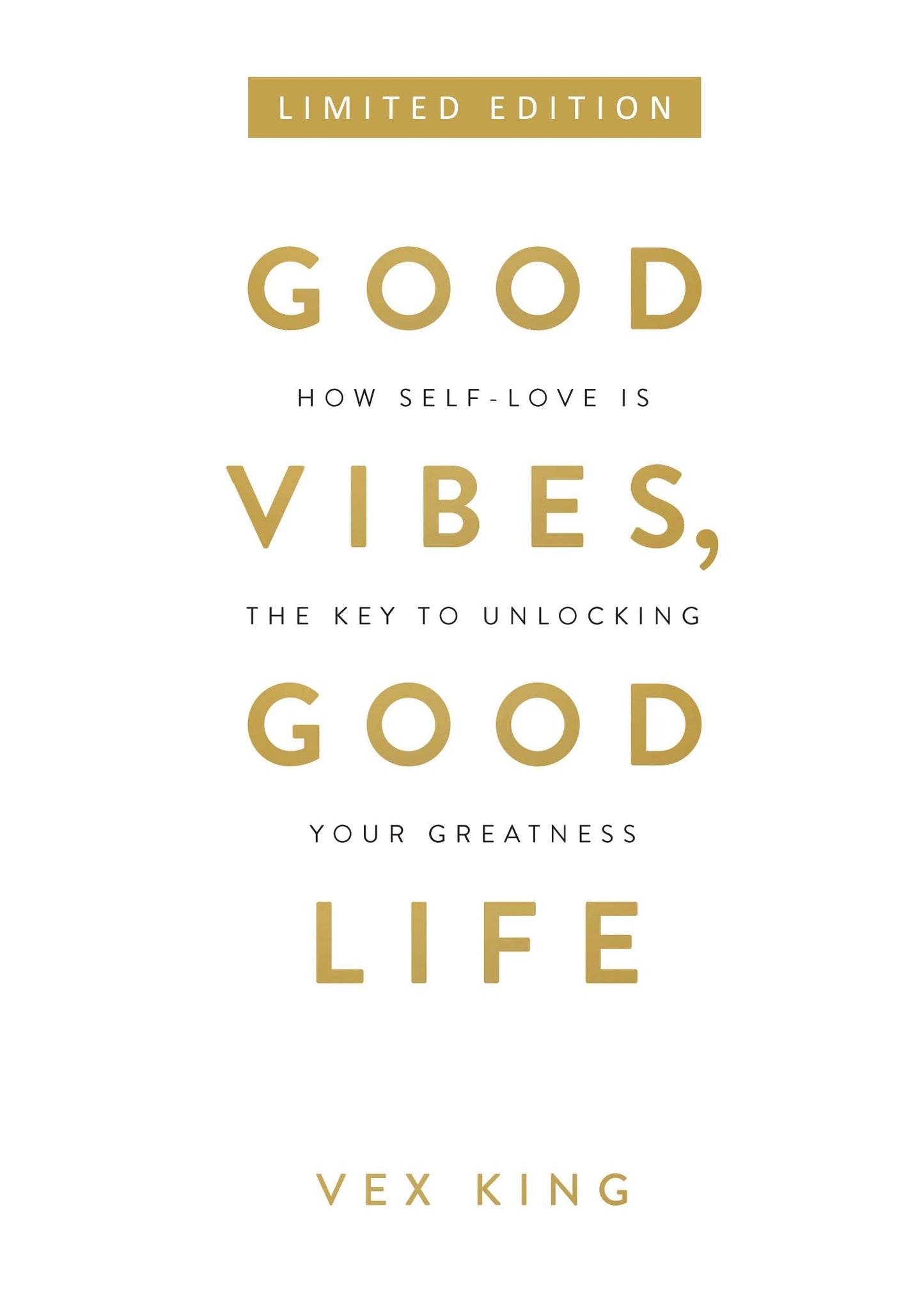 Good Vibes, Good Life: How Self-Love Is The Key To Unlocking Your Greatness