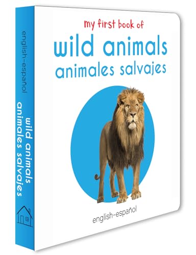 My First Book of Wild Animals - Animales Salvajes: My First English - Spanish Board Book (English and Spanish Edition) - 2795