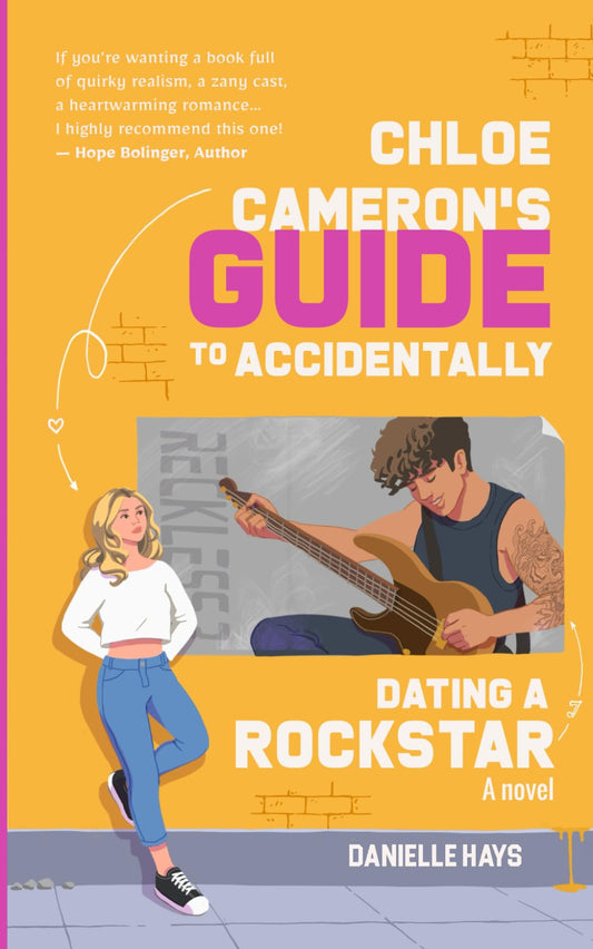 Chloe Cameron's Guide To Accidentally Dating A Rockstar: A Novel